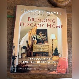 FRANCES MAYES “BRINGING TUSCANY HOME”